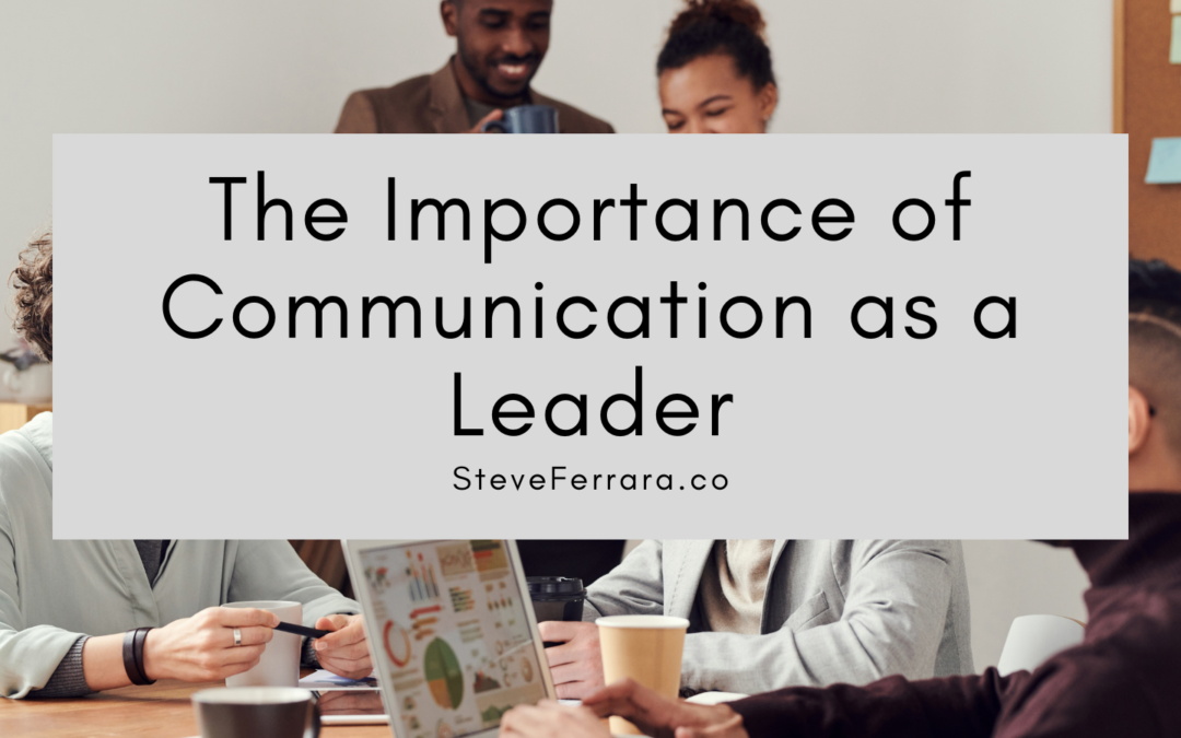 Steve Ferrara Importance Of Communication